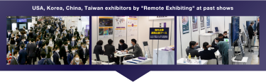 USA, Korea, China, Taiwan exhibitors by "Remote Exhibiting" at past shows